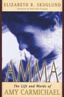 Amma The Life and Words of Amy Carmichael