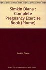 The Complete Pregnancy Exercise Program