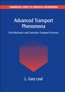 Advanced Transport Phenomena Fluid Mechanics and Convective Transport Processes
