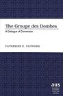 The Groupe Des Dombes: A Dialogue Of Conversion (American University Studies Series VII, Theology and Religion)