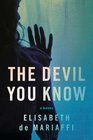 The Devil You Know A Novel