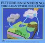 Future Engineering The Clean Water Challenge