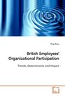 British Employees' Organizational Participation Trends Determinants and Impact
