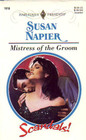 Mistress of the Groom (Scandals!) (Harlequin Presents, No 1918)