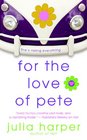 For the Love of Pete