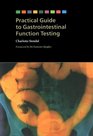 Practical Guide to Gastrointestinal Function Testing