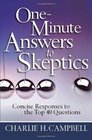 One-Minute Answers to Skeptics: Concise Responses to the Top 40 Questions