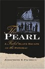 The Pearl  A Failed Slave Escape on the Potomac