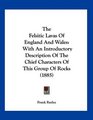 The Felsitic Lavas Of England And Wales With An Introductory Description Of The Chief Characters Of This Group Of Rocks