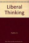 Liberal thinking A contemporary statement of Liberal philosophy