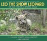Leo The Snow Leopard The  True Story of an Amazing Rescue