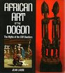 African Art of the Dogon The Myths of the Cliff Dwellers