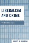 Liberalism and Crime The British Experience