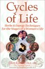 The Cycles of Life Herbs for the Five Stages of a Woman's Life