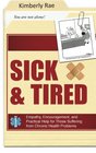 Sick and Tired Empathy Encouragement and Practical Help for Those Suffering from Chronic Health Problems