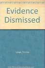 EVIDENCE DISMISSED SPECIAL PRINTING