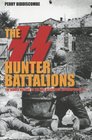 The SS Hunter Battalions The Hidden History of the Nazi Resistance Movement 19445