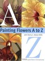 Painting Flowers A to Z With Sherry C. Nelson Mda