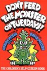 Don't Feed the Monster on Tuesdays The Children's SelfEsteem Book
