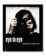 Eye to Eye: Photographs by Graham Nash