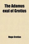 The Adamus exul of Grotius