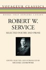 Robert W Service Selected Poetry and Prose