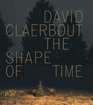 David Claerbout The Shape of Time