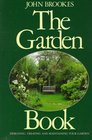 The Garden Book  Designing Creating and Maintaining Your Garden