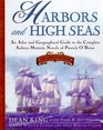 Harbors and High Seas An Atlas and Geographical Guide to the AubreyMaturin Novels of Patrick O'Brian