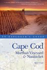 Cape Cod Martha's Vineyard  Nantucket An Explorer's Guide