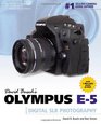 David Busch's Olympus E5 Guide to Digital SLR Photography