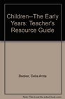 ChildrenThe Early Years Teacher's Resource Guide