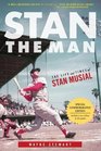 Stan the Man The Life and Times of Stan Musial