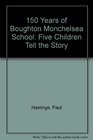 150 Years of Boughton Monchelsea School Five Children Tell the Story