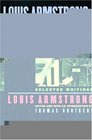 Louis Armstrong in His Own Words Selected Writings