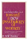 Toward a new psychology of women