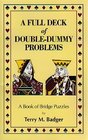 A Full Deck of DoubleDummy Problems A Book of Bridge Puzzles