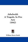 Athelwold A Tragedy In Five Acts