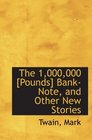 The 1000000  BankNote and Other New Stories