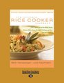 The Ultimate Rice Cooker Cookbook 250 NoFail Recipes for Pilafs Risotto Polenta Chilis Soups Porridges Puddings and More from Start to Finish in Your Rice Cooker Vol 2