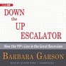Down the Up Escalator How the 99 Percent Live in the Great Recession