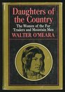 Daughters of the Country The Women of the Fur Traders and Mountain Men