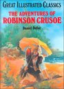 The Adventures of Robinson Crusoe (Great Illustrated Classics)