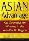 Asian Advantage Key Strategies for Winning in the AsiaPacific Region