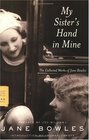 My Sister's Hand in Mine : The Collected Works of Jane Bowles