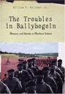 The Troubles in Ballybogoin  Memory and Identity in Northern Ireland