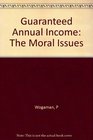 Guaranteed Annual Income The Moral Issues