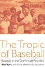 The Tropic of Baseball Baseball in the Dominican Republic