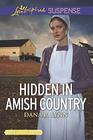 Hidden in Amish Country (Amish Country Justice, Bk 7) (Love Inspired Suspense, No 778) (True Large Print)