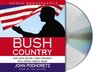 Bush Country How Dubya Became a Great President While Driving the Liberals Insane